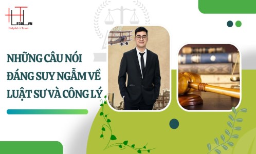 NHỮNG CÂU NÓI ĐÁNG SUY NGẪM VỀ NGHỀ LUẬT SƯ VÀ CÔNG LÝ (CÔNG TY LUẬT UY TÍN TẠI TP. HỒ CHÍ MINH, VIỆT NAM)